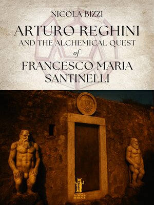 cover image of Arturo Reghini and the Alchemical Quest of Francesco Maria Santinelli